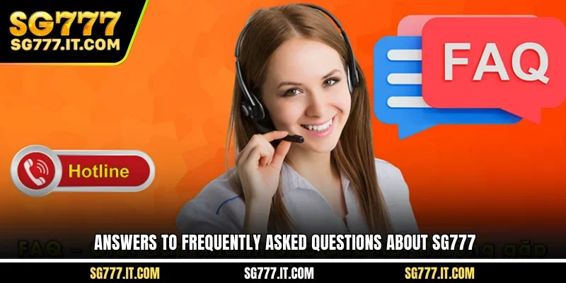 Answers to frequently asked questions about SG777
