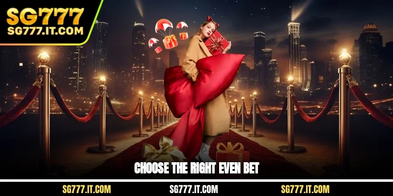 Choose the right even bet