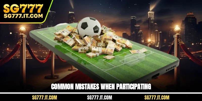 Common mistakes when participating