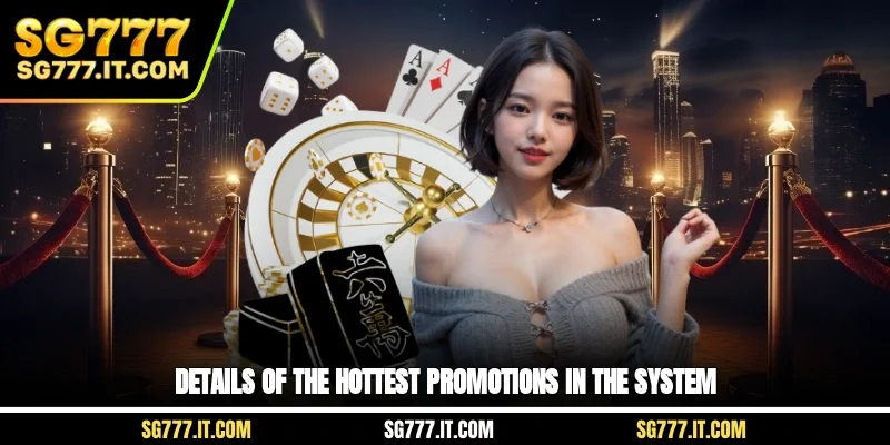 Details of the hottest promotions in the system