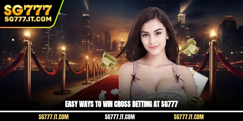 Adaptable thanks to the flexibility of cross-betting
