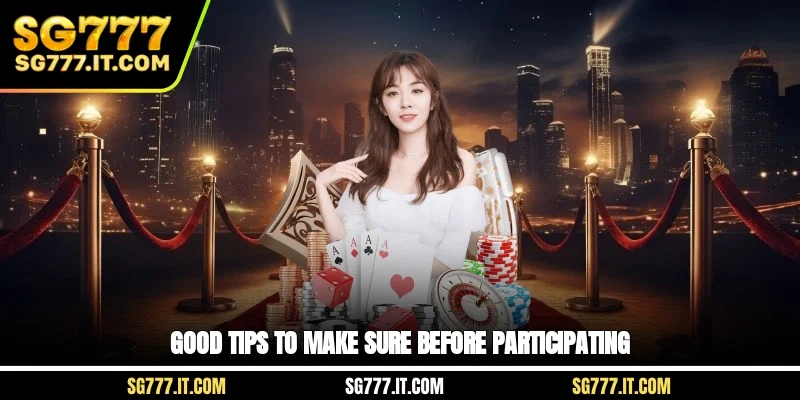 Tips to know before participating