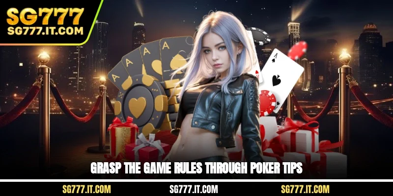 Grasp the game rules through Poker tips
