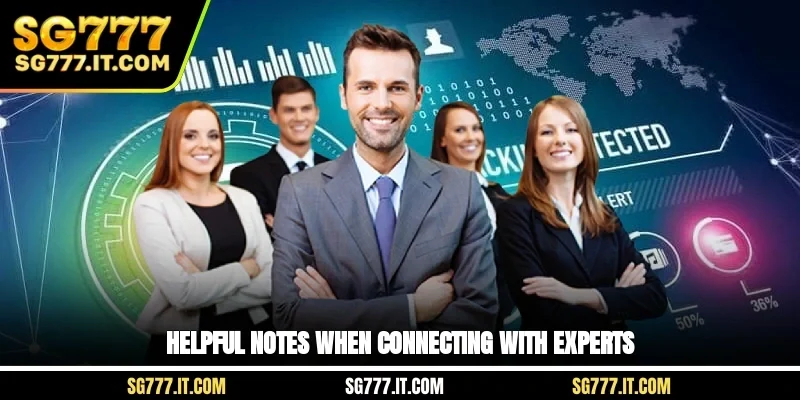 Helpful notes when connecting with experts