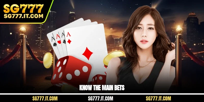Know the main bets