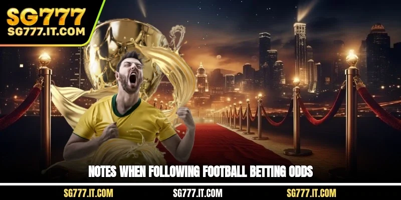 Notes when following football betting odds