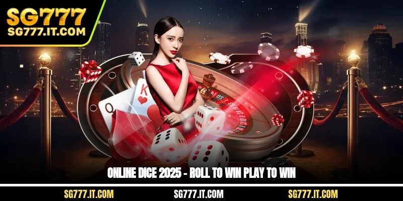 Online Dice 2025- Roll To Win, Play To Win