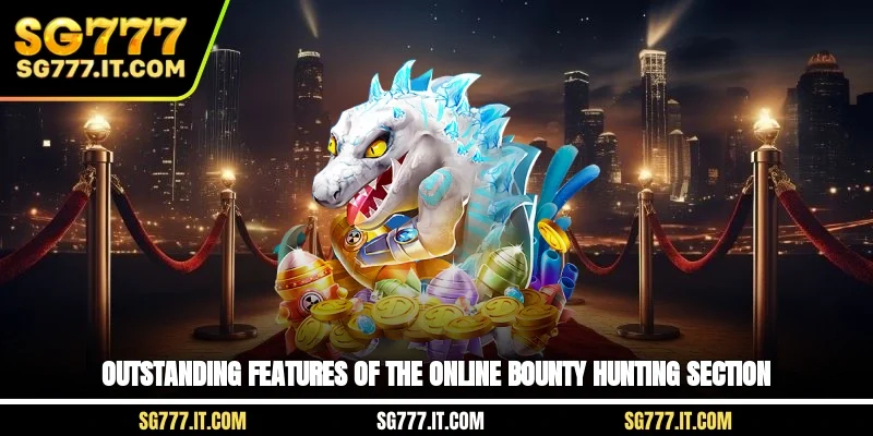 Outstanding features of the online bounty hunting section