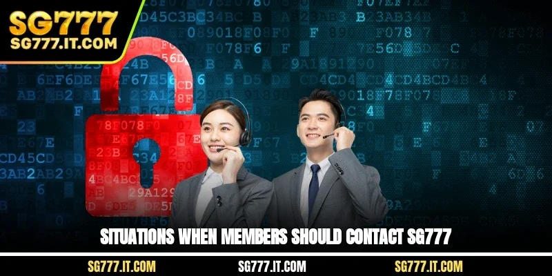 Situations when members should contact SG777