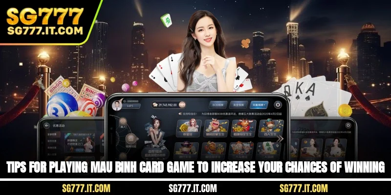 Tips for playing Mau Binh card game to increase your chances of winning